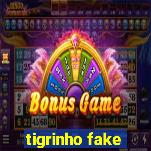 tigrinho fake